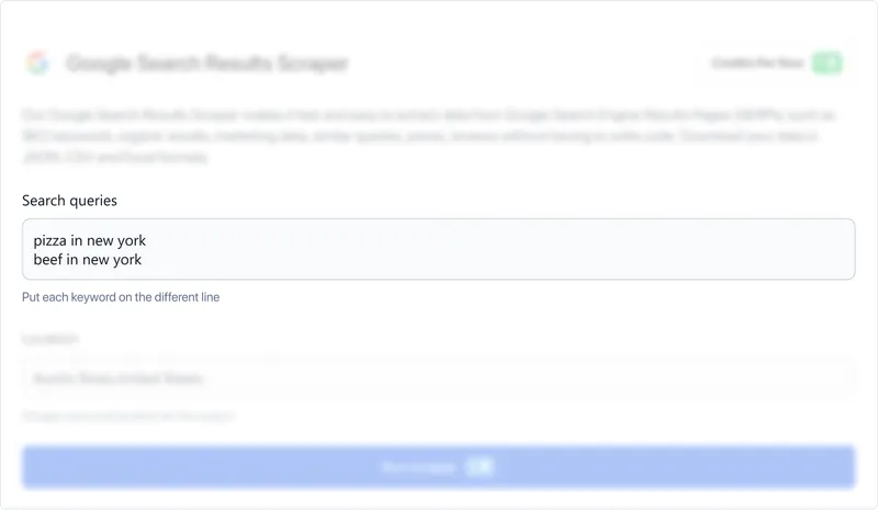 Enter your search queries, placing each keyword on a separate line (e.g., "pizza in New York", "beef in New York").