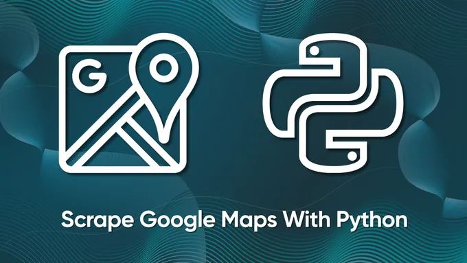 How to Scrape Google Maps Data Using Python