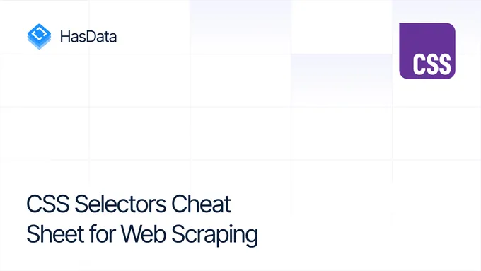 The Ultimate CSS Selectors Cheat Sheet for Web Scraping