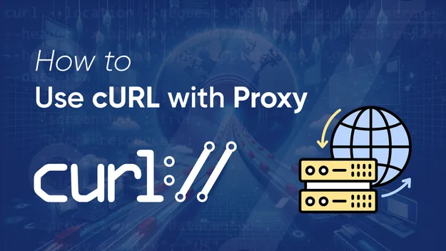 How to Use cURL with a Proxy