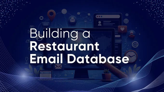 How to Build a Restaurant Email List for Lead Generation