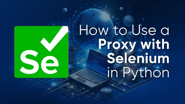 How to Set Up a Proxy with Selenium in Python