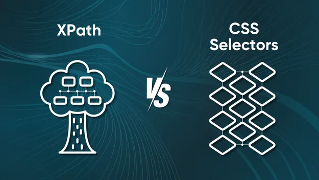 XPath vs CSS Selectors: Pick Your Best Tool