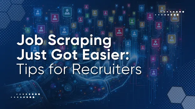 How Job Scraping is Transforming Recruitment Strategies