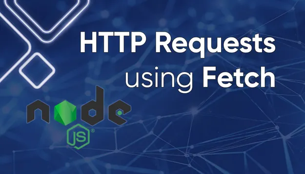 How to Make HTTP Requests in Node.js With Fetch