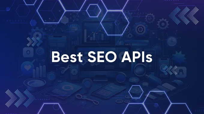 Best SEO APIs for Building Powerful SEO Tools and Software