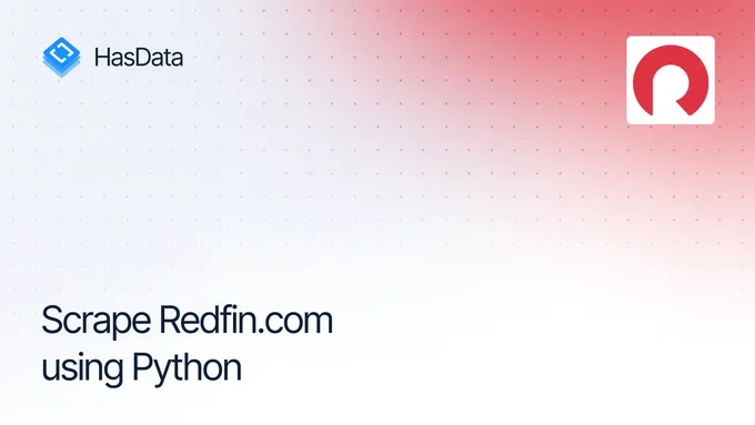 How to Scrape Redfin Real Estate Property Data