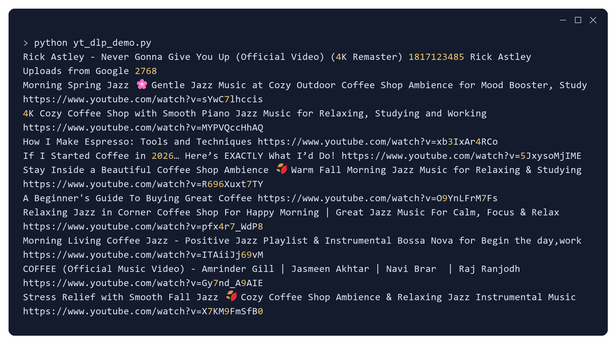 Console output of the yt-dlp script, the video title with its view count and uploader, the uploads playlist with its entry count, and ten search results each followed by a watch URL