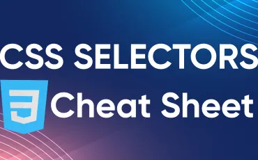 The Ultimate CSS Selectors Cheat Sheet for Web Scraping