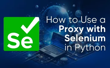 How to Set Up a Proxy with Selenium in Python