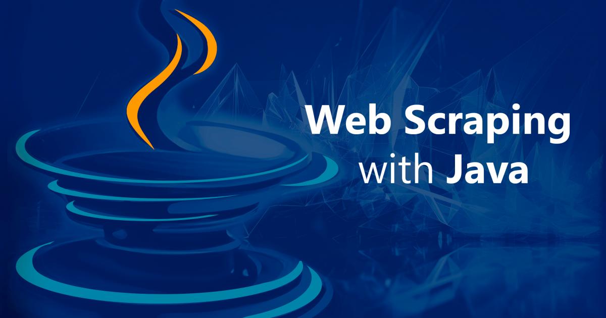 Web Scraping With Java: A Comprehensive Guide From Beginner To Expert | HasData